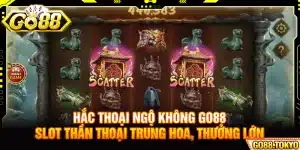 Hắc Thoại Ngộ Không Go88 - Slot Thần Thoại Trung Hoa Thưởng Lớn